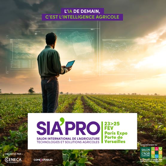Visuel du salon SIA'PRO, Salon International de l’Agriculture – Technologies et Solutions Agricoles, organisé conjointement au Salon International de l’Agriculture. Dates : 23 au 25 février à Paris Expo Porte de Versailles. On y voit un agriculteur avec une tablette face à un champ, avec des interfaces digitales projetées en arrière-plan. Slogan : L’IA de demain, c’est l’intelligence agricole.